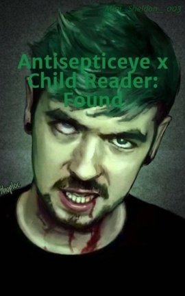 Antisepticeye x Child Reader: Found