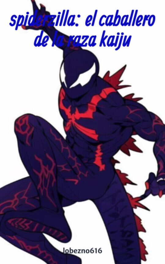 spiderzilla: el caballero de la raza kaiju 