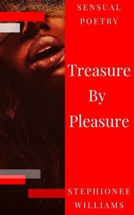 Treasure By Pleasure (Erotic Poetry)