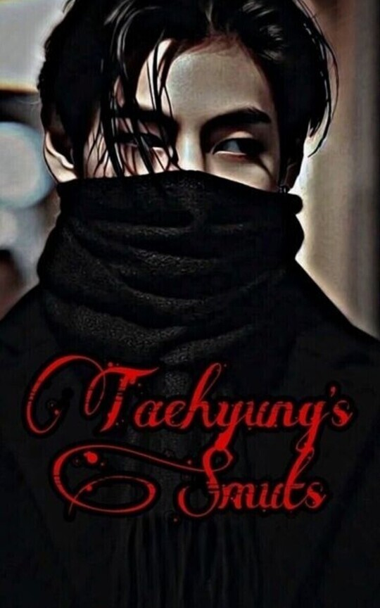 Taehyung's Smuts and oneshots