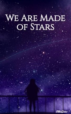 We Are Made of Stars