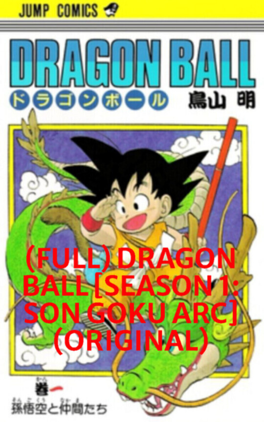 (FULL) DRAGON BALL [SEASON 1: SON GOKU ARC] (ORIGINAL)