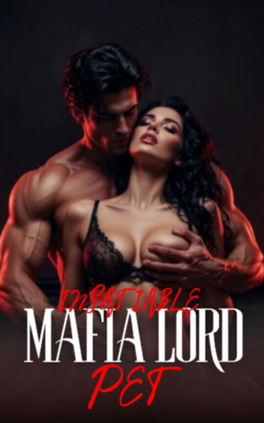 INSATIABLE MAFIA LORD'S PET