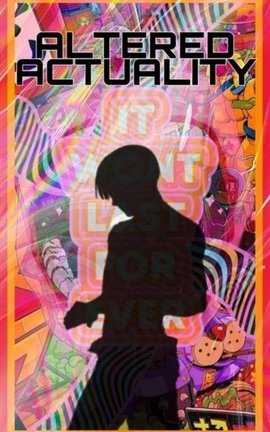 ALTERED ACTUALITY ఌ︎ MULTI-ANIMEVERSE