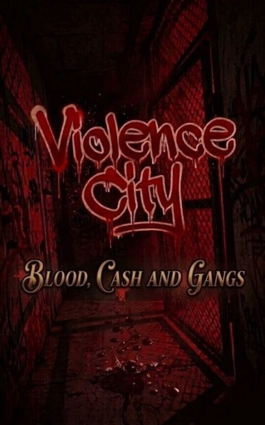 Violence City: Blood, Cash and Gangs