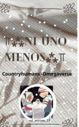 ⫪⁂ Ni uno menos! ⁂ ⫪ ₮Countryhumans - Omegaverse ₮