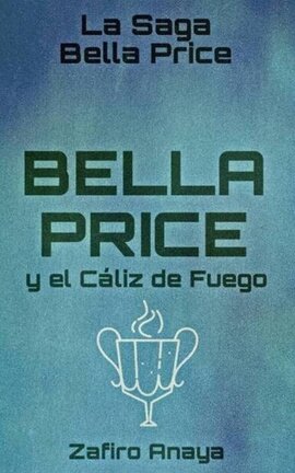 Bella Price y el Cáliz de Fuego ©