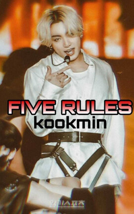 FIVE RULES - KOOKMIN (+18) - MINI FIC