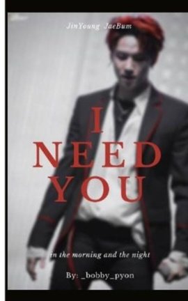 I Need You