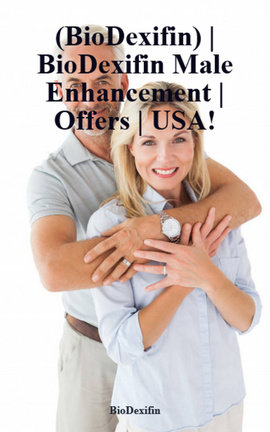 (BioDexifin) | BioDexifin Male Enhancement | Offers | USA!