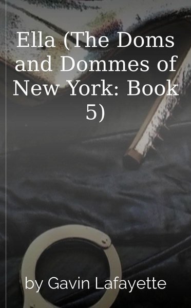 Ella (The Doms and Dommes of New York: Book 5)