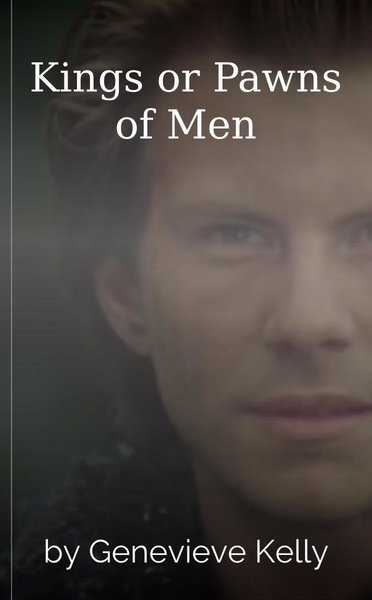 Kings or Pawns of Men