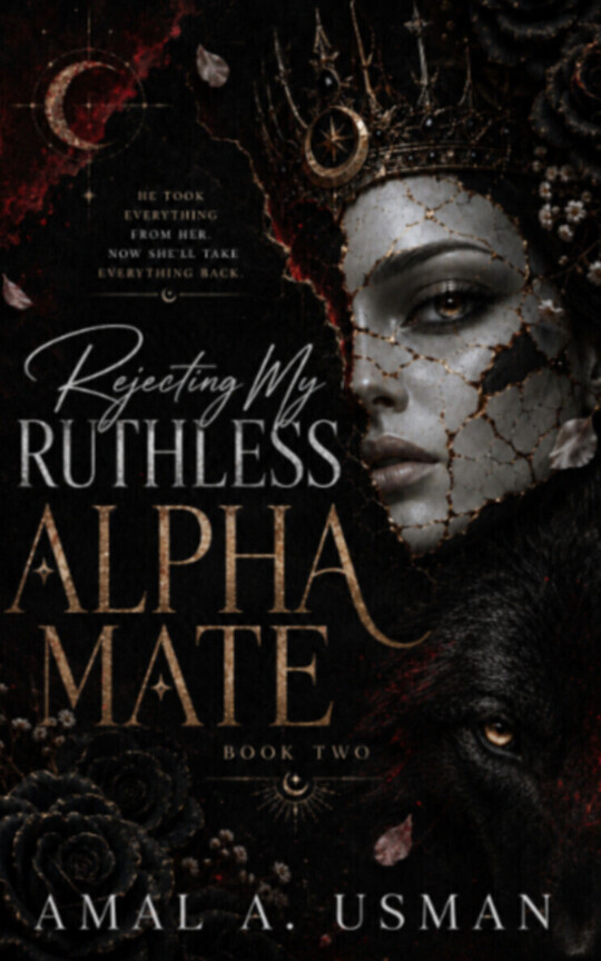 Book Two: Rejecting My Ruthless Alpha Mate