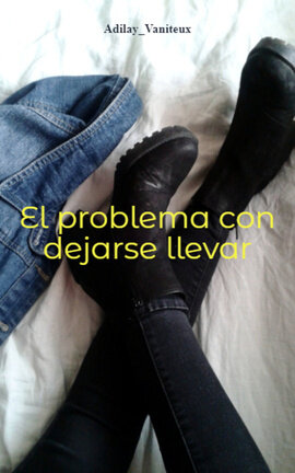 El problema con dejarse llevar