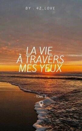 La Vie À Travers Mes Yeux 