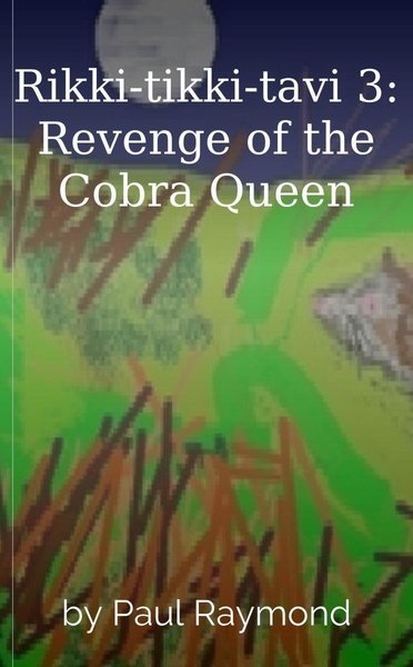 Rikki-tikki-tavi 3: Revenge of the Cobra Queen