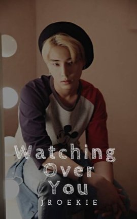 Watching over you (Young K x Reader)