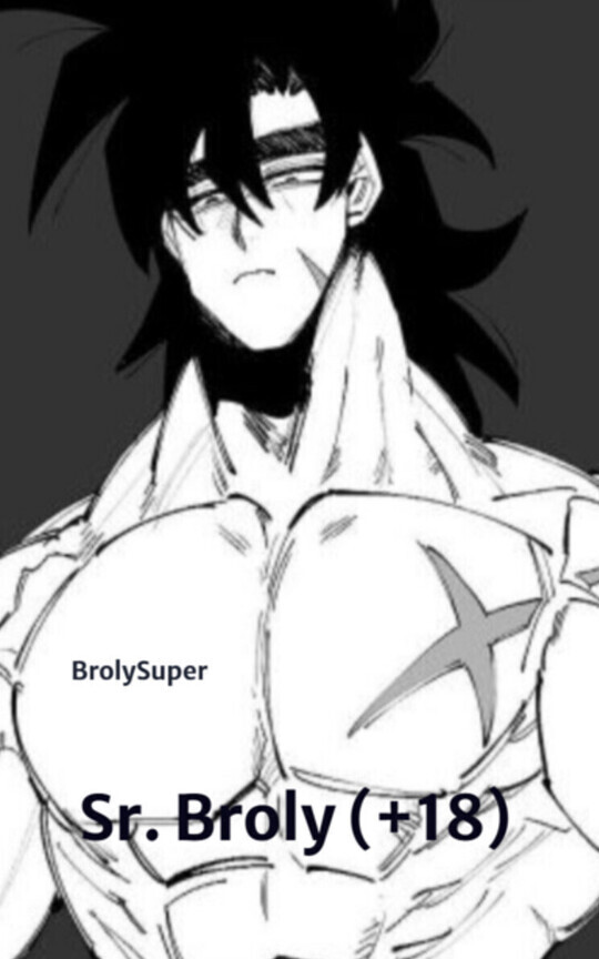 Sr. Broly (+18)