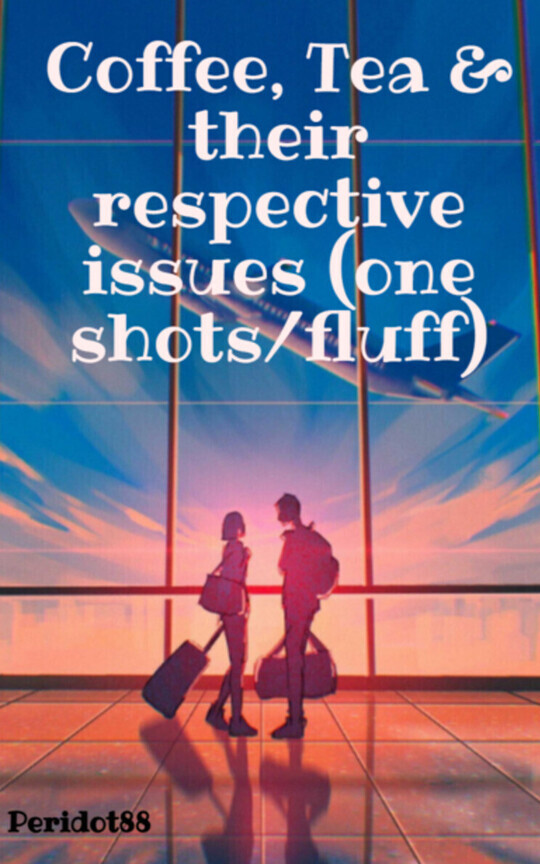Coffee, Tea & their respective issues (one shots/fluff)