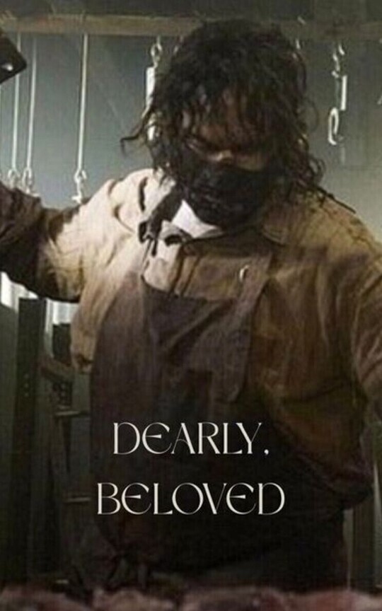 Dearly, Beloved [TEXAS CHAINSAW MASSACRE]