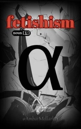 Fetishism: α