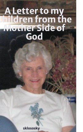 A Letter to my Children from the Mother Side of God