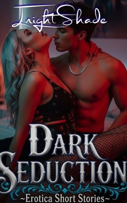 DARK SEDUCTION{EROTICA SHORT STORIES}