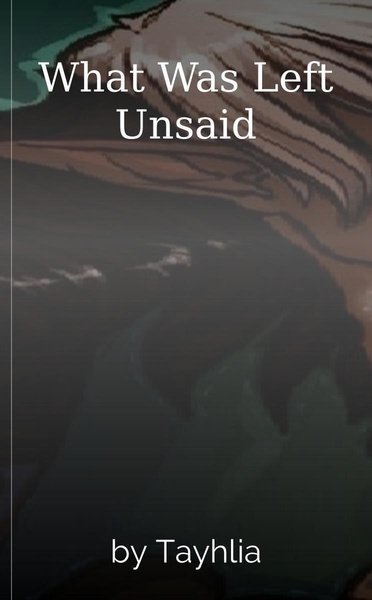 What Was Left Unsaid