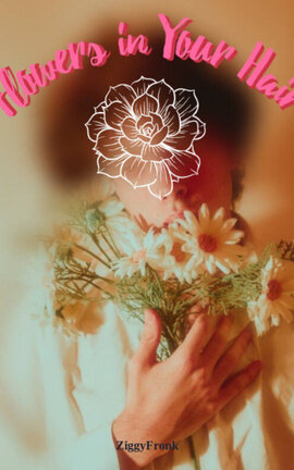 Flowers in Your Hair