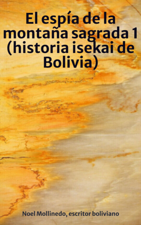El espía de la montaña sagrada 1 (historia isekai de Bolivia)