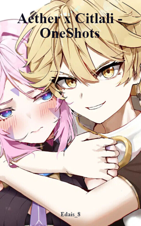 Aether x Citlali - OneShots