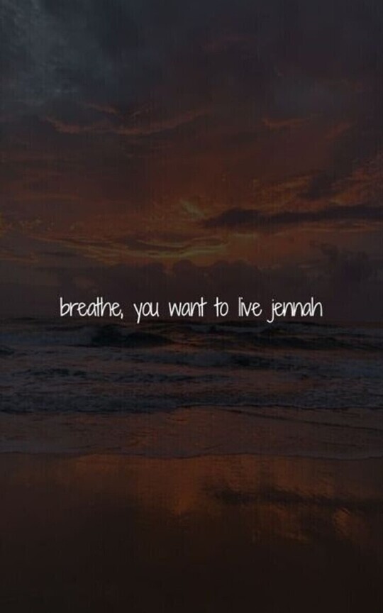 breathe, you want to live jennah