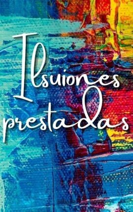 Ilusiones prestadas