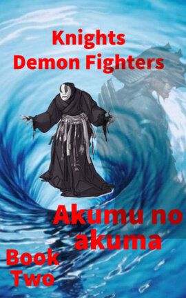Knights Demon Fighters Book Two Akumu no Akuma