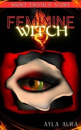 Feminine WITCH [Erotic Short Story]