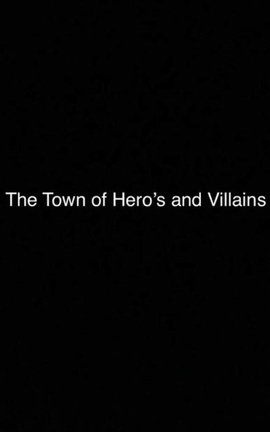 The Town of Hero’s and Villains 