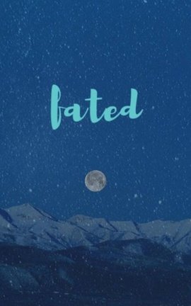 Fated