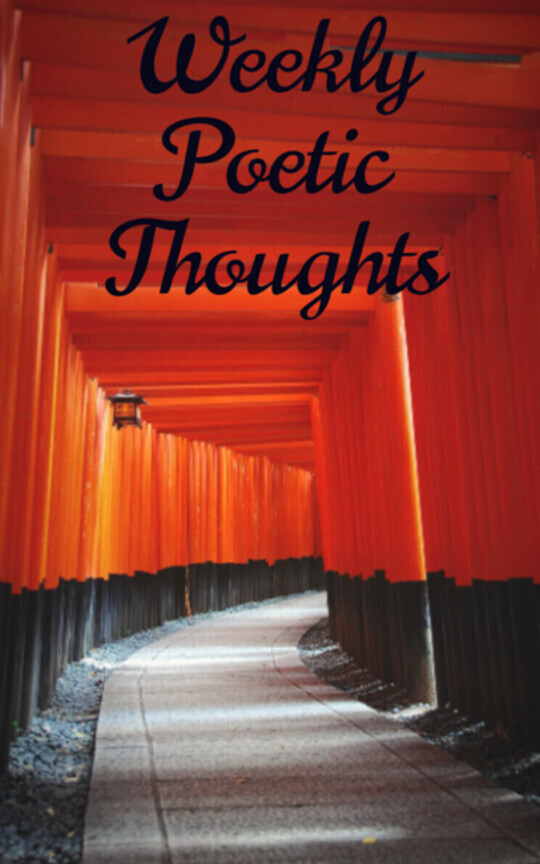 Weekly Poetic Thoughts
