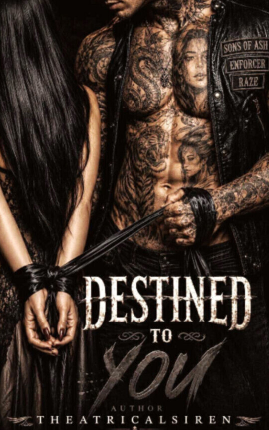 DESTINED TO YOU 🌶️🌶️🌶️🌶️🌶️ VERY SPICY VERSION (A SONS OF ASH MC SAGA — BOOK 7-RAZE X RINA)