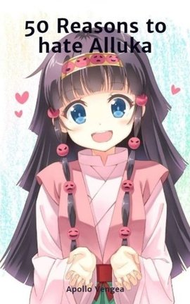 50 Reasons to hate Alluka