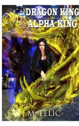 MY DRAGON KING, MY ALPHA KING