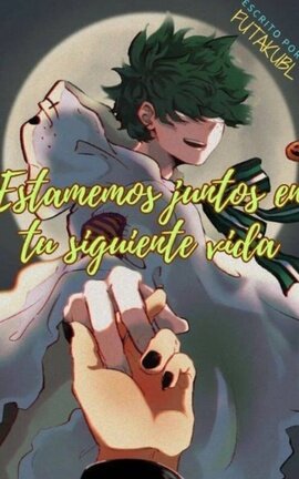 Estaremos juntos en tu siguiente vida