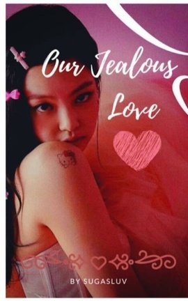 Our Jealous Love