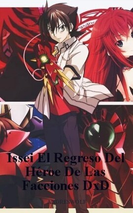 Issei El Regreso Del Héroe De Las Facciones DxD