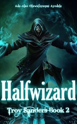 HALFWIZARD (TROY SANDERS BOOK 2)