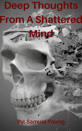 Deep Thoughts From A Shattered Mind