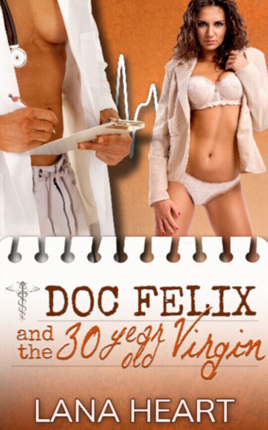 Doc Felix and the 30 Year Old Virgin