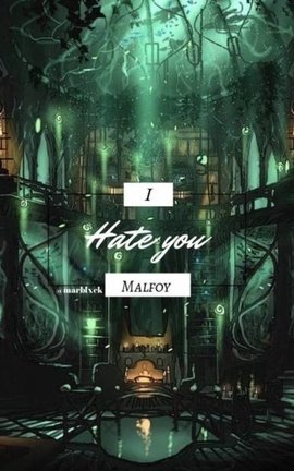 ❝𝗜 𝗛𝗮𝘁𝗲 𝗬𝗼𝘂 𝗠𝗮𝗹𝗳𝗼𝘆❞ ┊Draco Malfoy 