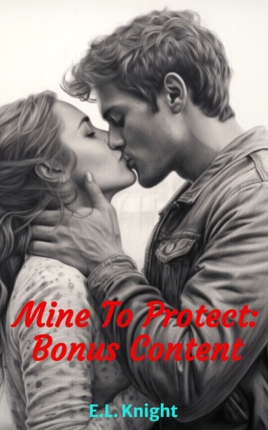 Mine To Protect: Bonus Content