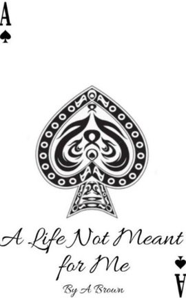 A Life Not Meant for Me